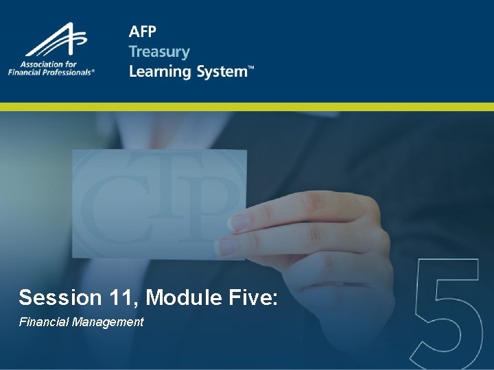Session 11, Module Five: Financial Management 