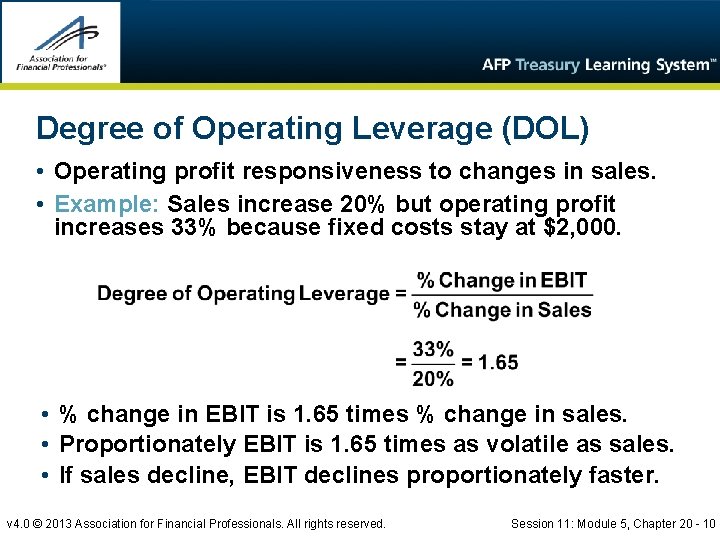 Degree of Operating Leverage (DOL) • Operating profit responsiveness to changes in sales. •
