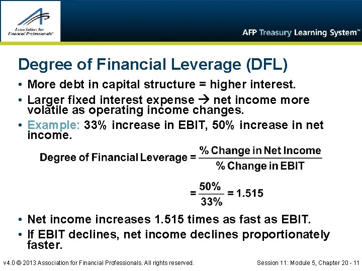 Degree of Financial Leverage (DFL) • More debt in capital structure = higher interest.