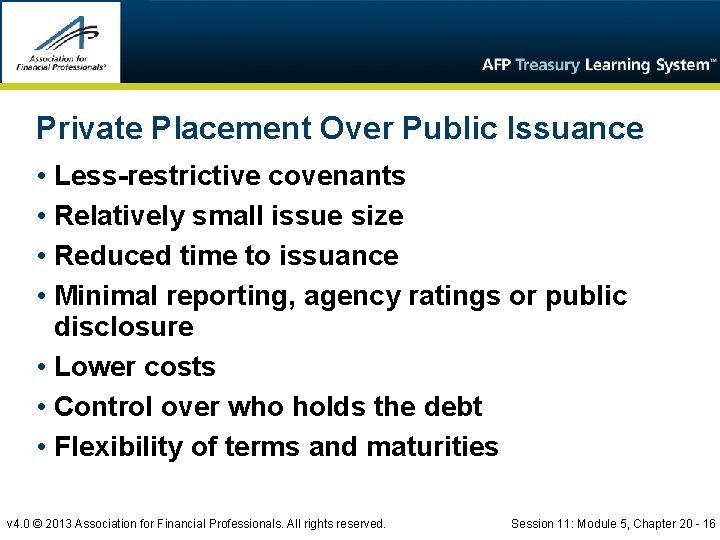 Private Placement Over Public Issuance • Less-restrictive covenants • Relatively small issue size •