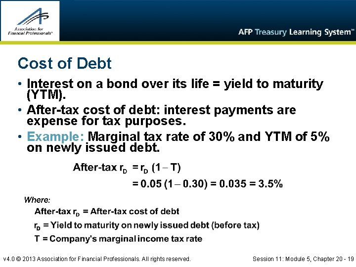 Cost of Debt • Interest on a bond over its life = yield to