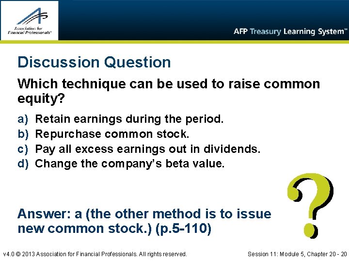 Discussion Question Which technique can be used to raise common equity? a) b) c)