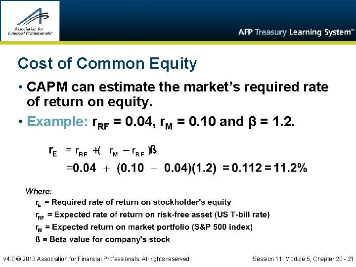 Cost of Common Equity • CAPM can estimate the market’s required rate of return