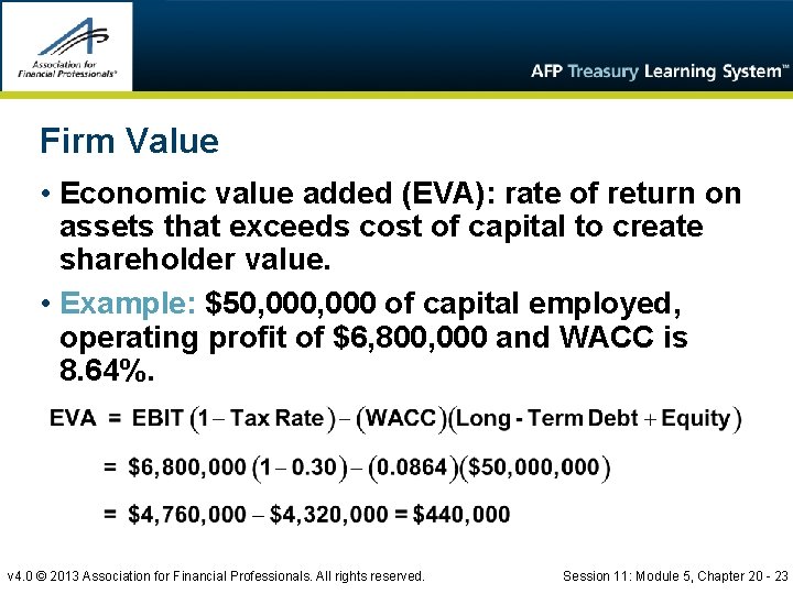 Firm Value • Economic value added (EVA): rate of return on assets that exceeds