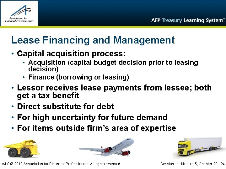 Lease Financing and Management • Capital acquisition process: • Acquisition (capital budget decision prior