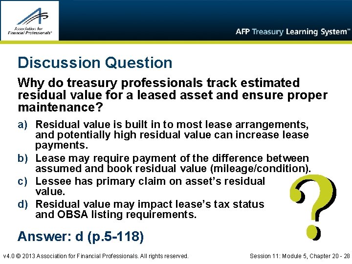 Discussion Question Why do treasury professionals track estimated residual value for a leased asset