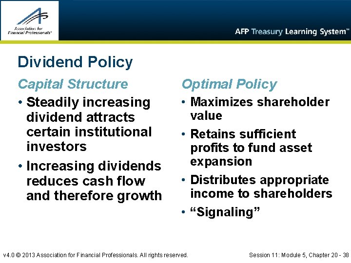 Dividend Policy Capital Structure • Steadily increasing dividend attracts certain institutional investors • Increasing