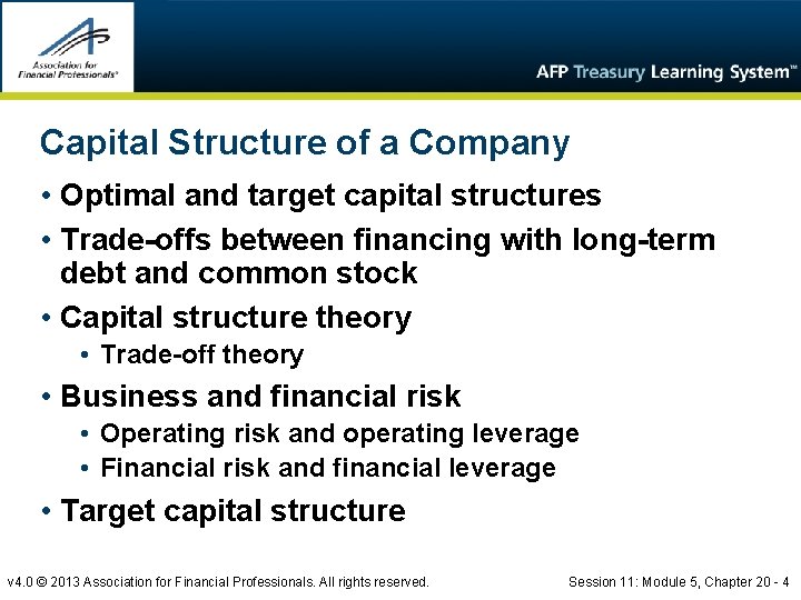 Capital Structure of a Company • Optimal and target capital structures • Trade-offs between
