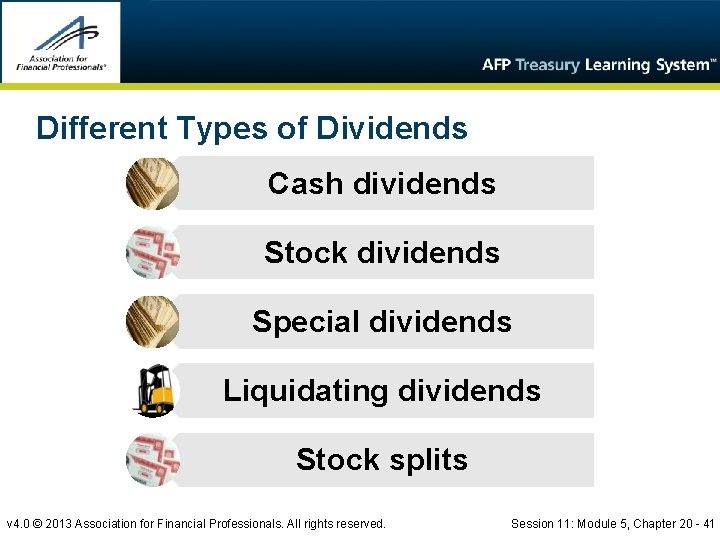 Different Types of Dividends Cash dividends Stock dividends Special dividends Liquidating dividends Stock splits