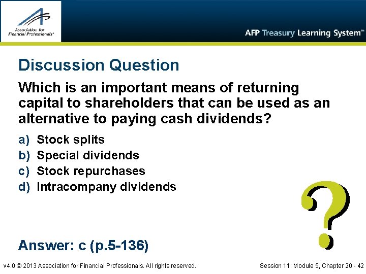 Discussion Question Which is an important means of returning capital to shareholders that can