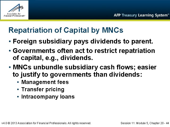 Repatriation of Capital by MNCs • Foreign subsidiary pays dividends to parent. • Governments