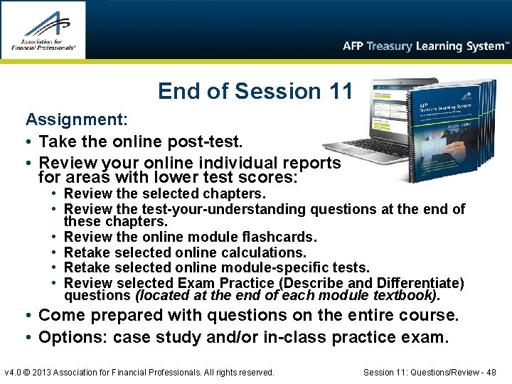 End of Session 11 Assignment: • Take the online post-test. • Review your online