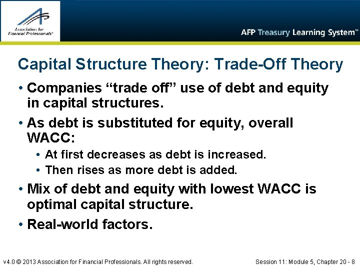 Capital Structure Theory: Trade-Off Theory • Companies “trade off” use of debt and equity