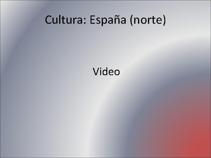 Cultura: España (norte) Video 
