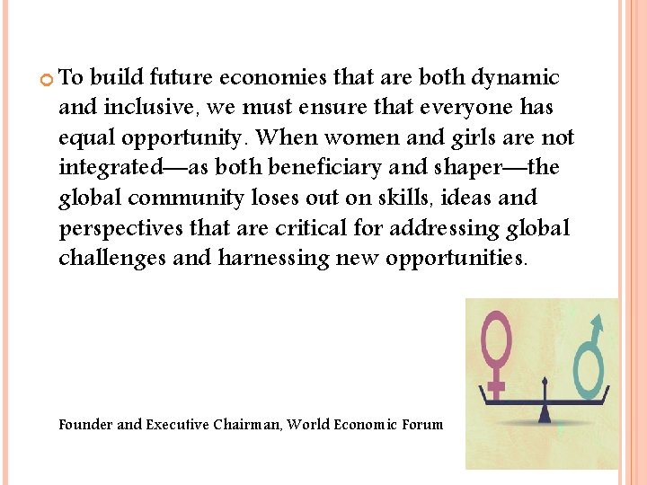  To build future economies that are both dynamic and inclusive, we must ensure