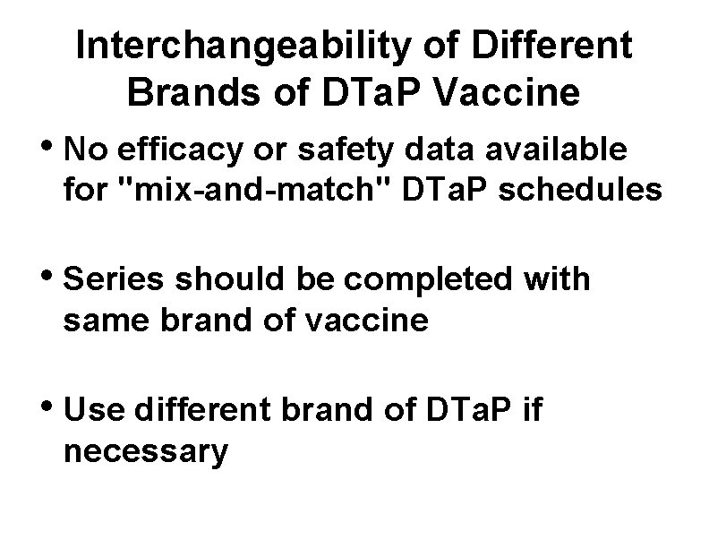 Interchangeability of Different Brands of DTa. P Vaccine • No efficacy or safety data