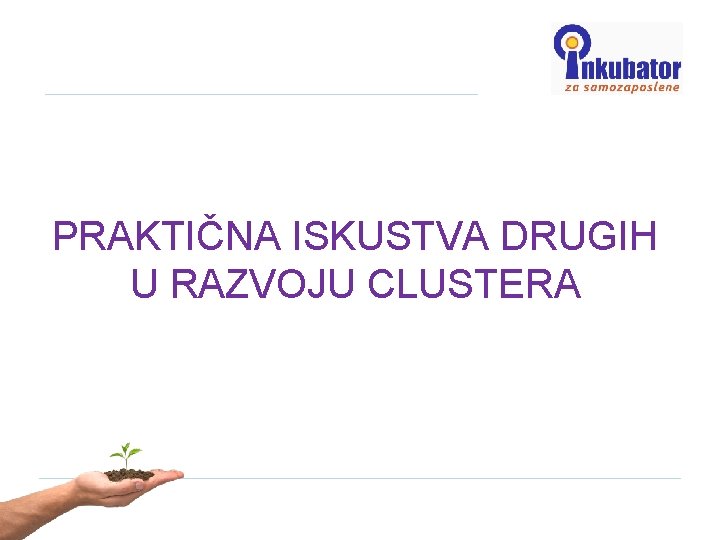 PRAKTIČNA ISKUSTVA DRUGIH U RAZVOJU CLUSTERA 