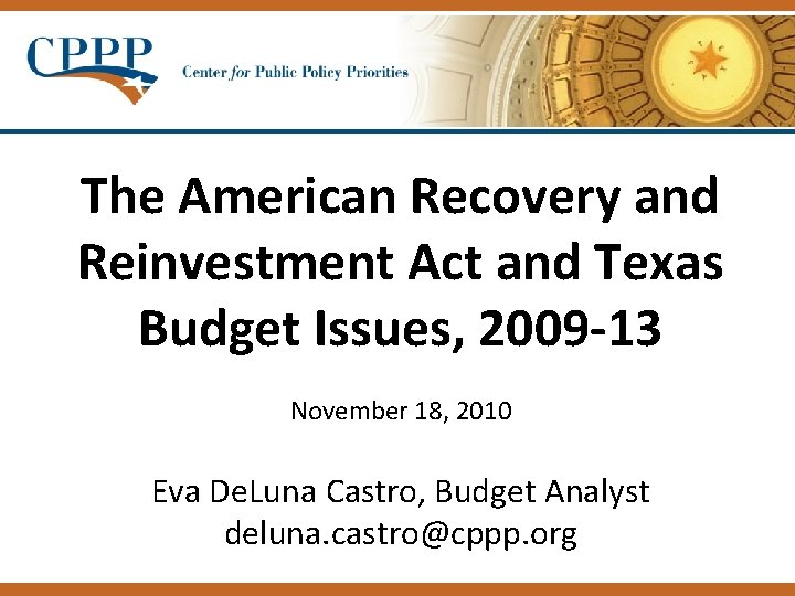 The American Recovery and Reinvestment Act and Texas Budget Issues, 2009 -13 November 18,