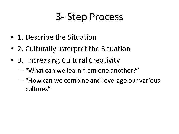 3 - Step Process • 1. Describe the Situation • 2. Culturally Interpret the 3 - Step Process • 1. Describe the Situation • 2. Culturally Interpret the