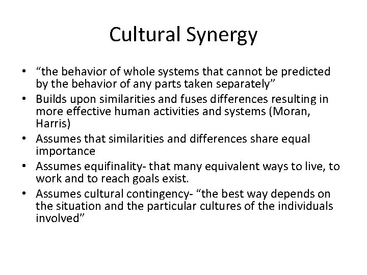 Cultural Synergy • “the behavior of whole systems that cannot be predicted by the Cultural Synergy • “the behavior of whole systems that cannot be predicted by the