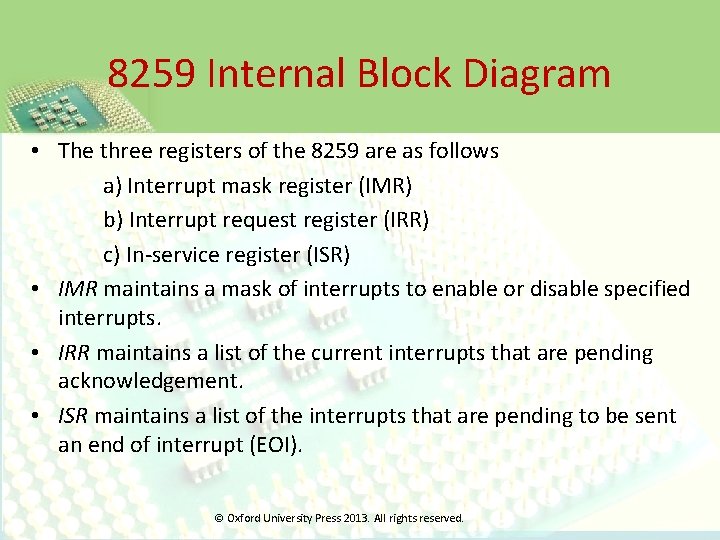 8259 Internal Block Diagram • The three registers of the 8259 are as follows