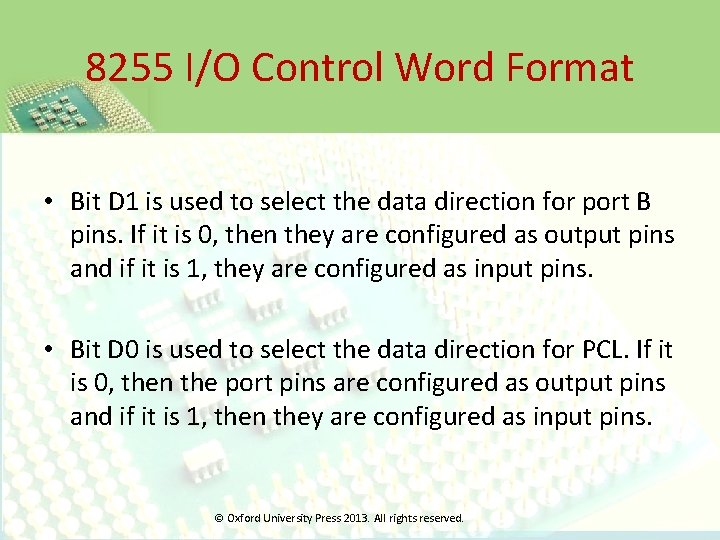 8255 I/O Control Word Format • Bit D 1 is used to select the