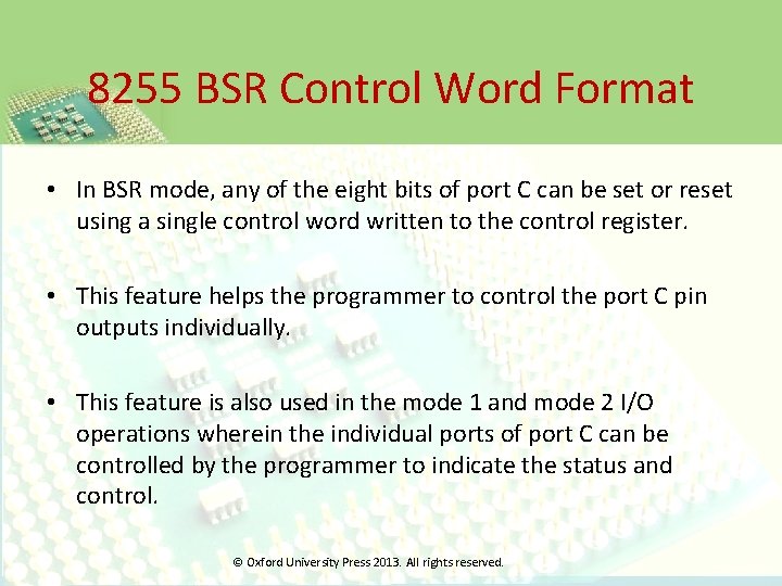 8255 BSR Control Word Format • In BSR mode, any of the eight bits