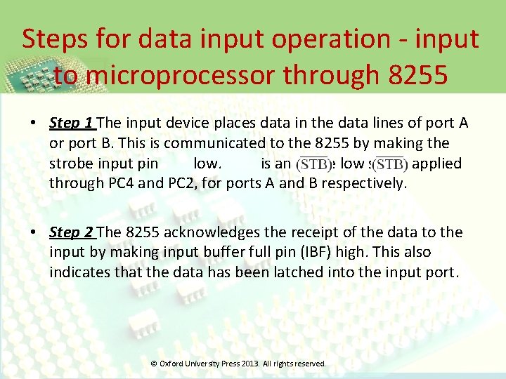 Steps for data input operation - input to microprocessor through 8255 • Step 1