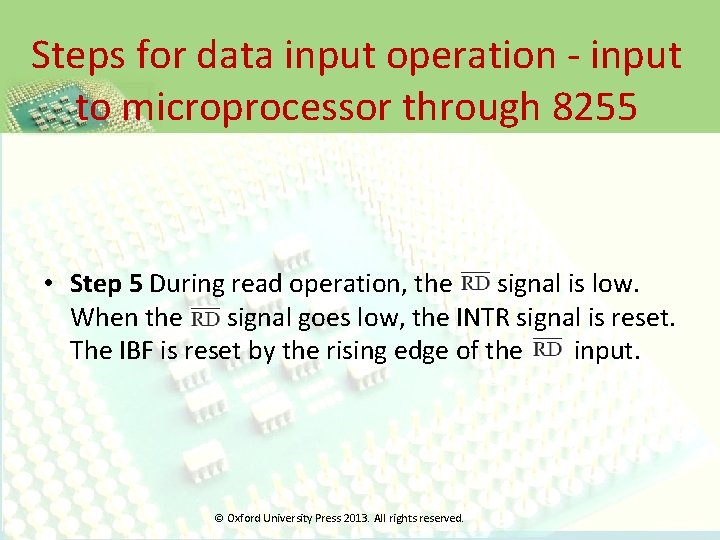 Steps for data input operation - input to microprocessor through 8255 • Step 5