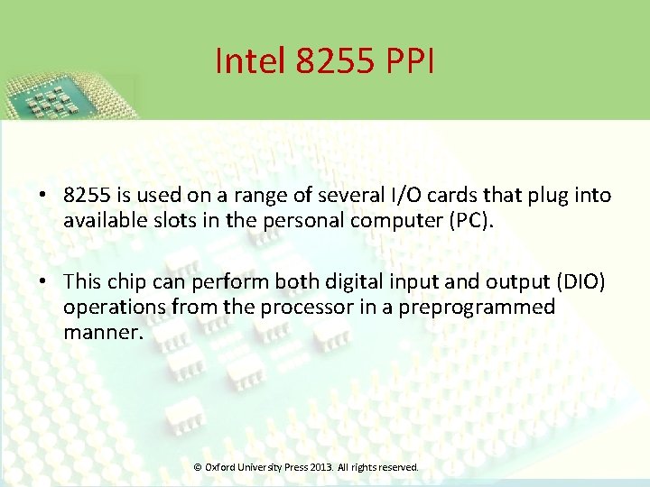 Intel 8255 PPI • 8255 is used on a range of several I/O cards