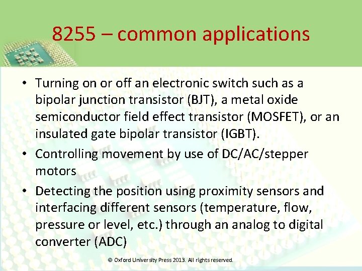 8255 – common applications • Turning on or off an electronic switch such as