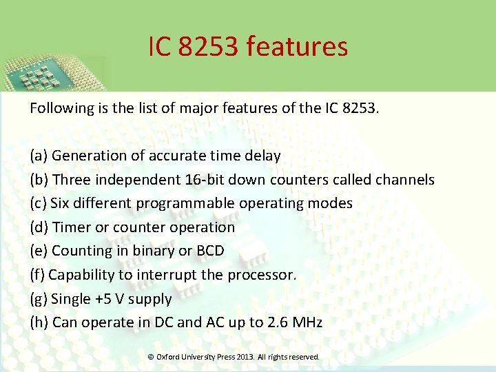 IC 8253 features Following is the list of major features of the IC 8253.