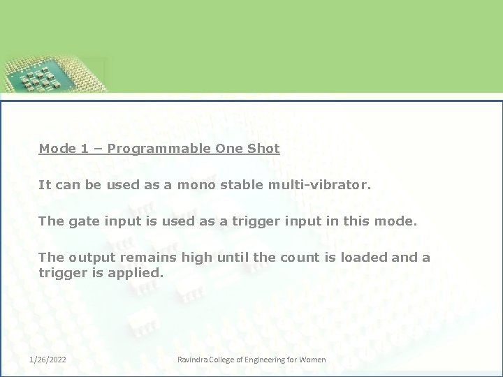 Mode 1 – Programmable One Shot It can be used as a mono stable