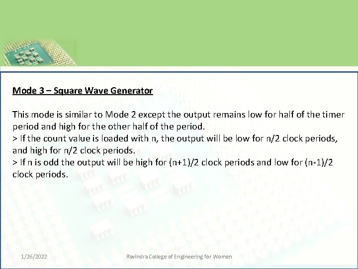 Mode 3 – Square Wave Generator This mode is similar to Mode 2 except