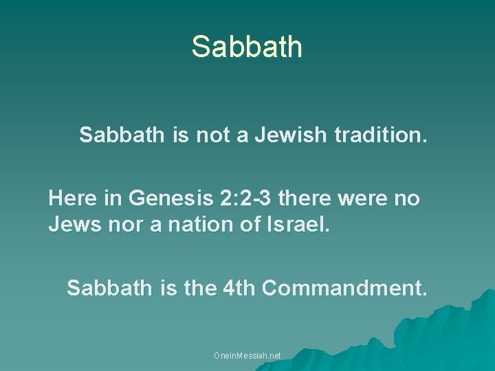 Sabbath is not a Jewish tradition. Here in Genesis 2: 2 -3 there were