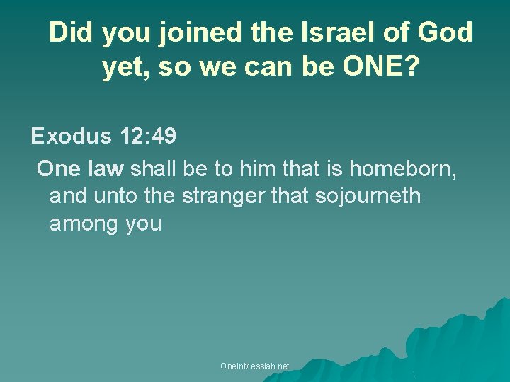 Did you joined the Israel of God yet, so we can be ONE? Exodus