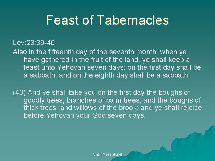 Feast of Tabernacles Lev: 23: 39 -40 Also in the fifteenth day of the