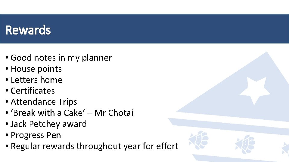 Rewards • Good notes in my planner • House points • Letters home • Rewards • Good notes in my planner • House points • Letters home •