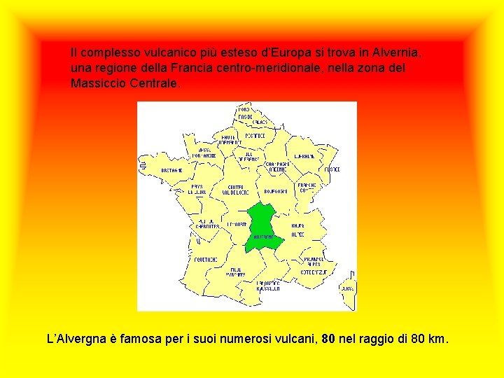 Il complesso vulcanico più esteso d’Europa si trova in Alvernia, una regione della Francia