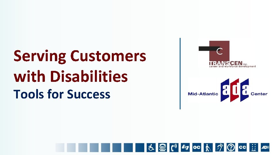 Serving Customers with Disabilities Tools for Success 