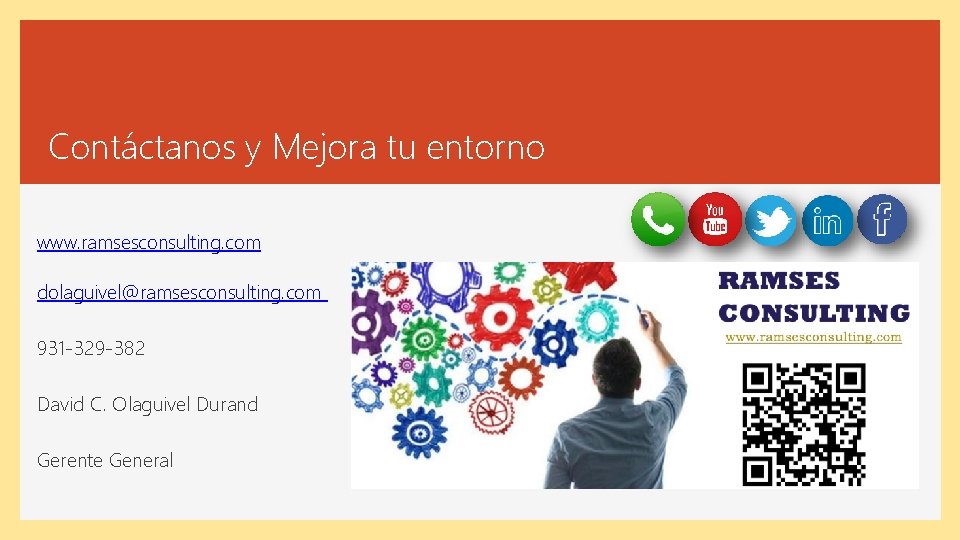 Contáctanos y Mejora tu entorno www. ramsesconsulting. com dolaguivel@ramsesconsulting. com 931 -329 -382 David