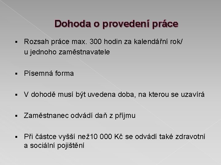 Dohoda o provedení práce § Rozsah práce max. 300 hodin za kalendářní rok/ u