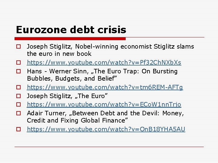Eurozone debt crisis o Joseph Stiglitz, Nobel-winning economist Stiglitz slams the euro in new