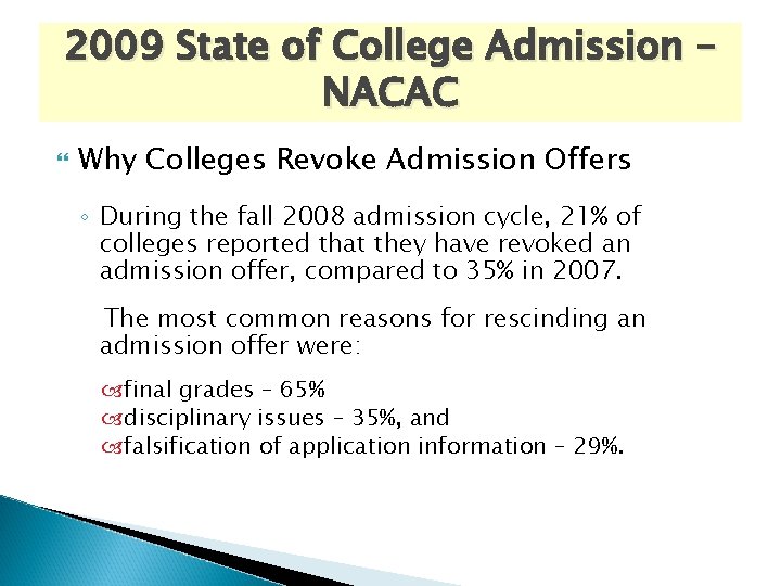 2009 State of College Admission – NACAC Why Colleges Revoke Admission Offers ◦ During