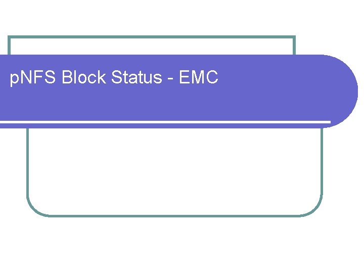 p. NFS Block Status - EMC 