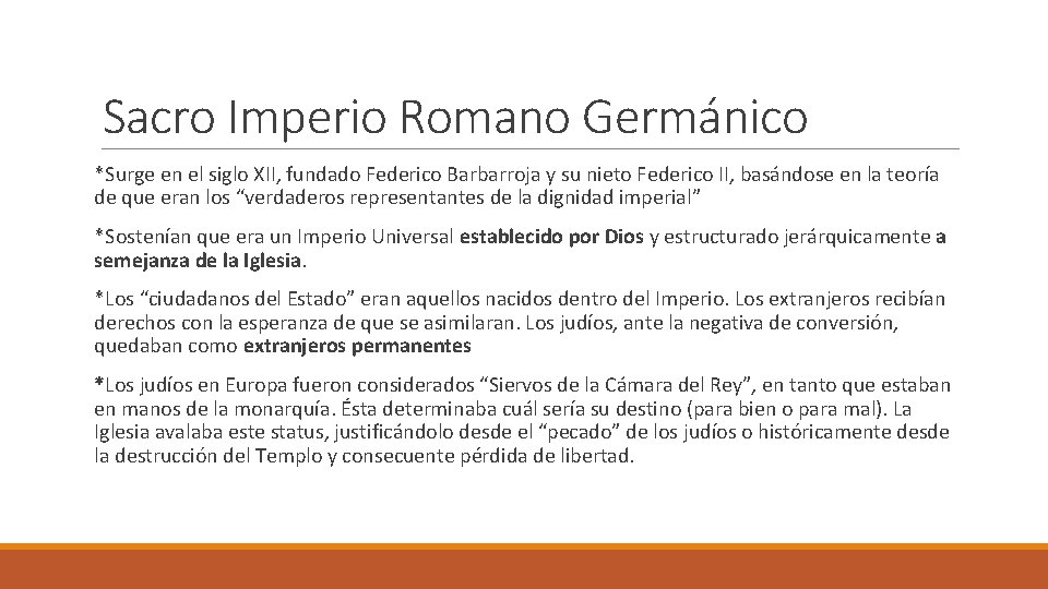 Sacro Imperio Romano Germánico *Surge en el siglo XII, fundado Federico Barbarroja y su