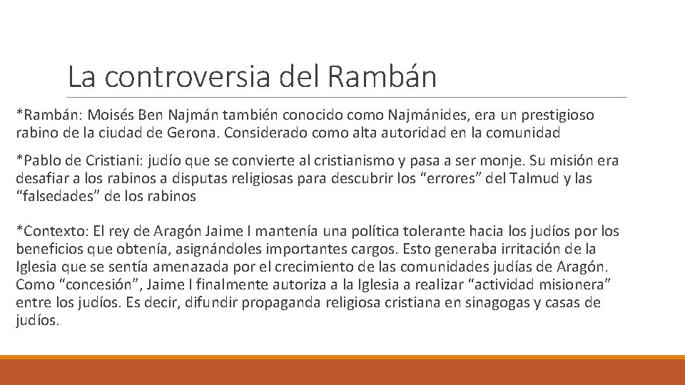 La controversia del Rambán *Rambán: Moisés Ben Najmán también conocido como Najmánides, era un