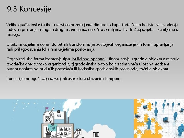 9. 3 Koncesije Velike građevinske tvrtke u razvijenim zemljama dio svojih kapaciteta često koriste