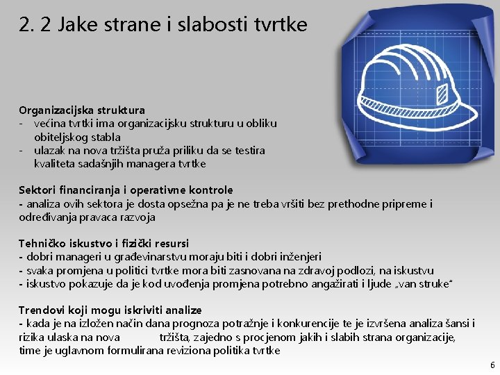 2. 2 Jake strane i slabosti tvrtke Organizacijska struktura - većina tvrtki ima organizacijsku