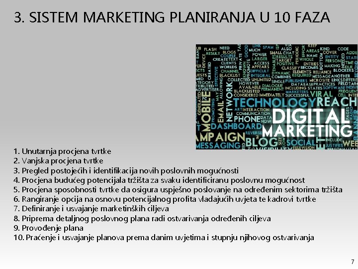 3. SISTEM MARKETING PLANIRANJA U 10 FAZA 1. Unutarnja procjena tvrtke 2. Vanjska procjena